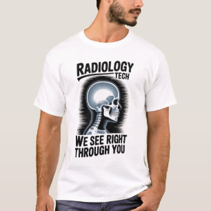 Radiologie Tech – Wij Zien Recht Door Je Heen T-Sh T-shirt