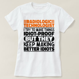 Radiologisch Technoloog I Probeer Dingen Grappig T T-shirt