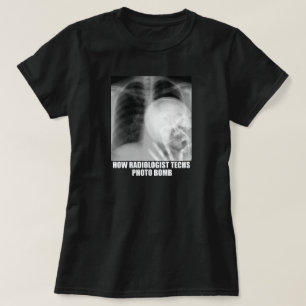RADIOLOGIST FOTO BOMB T-SHIRT