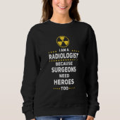 Radiologist Surgeons Need Heroes Too Radiology Tec Trui (Voorkant)