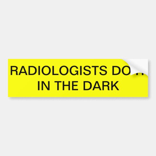 RADIOLOGISTEN DOEN HET IN DE DARKSE Bumpersticker (Voorkant)