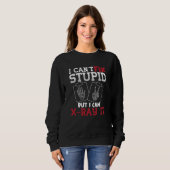Radiology Tech I Can't Fix Stupid Technologist Trui (Voorkant volledig)