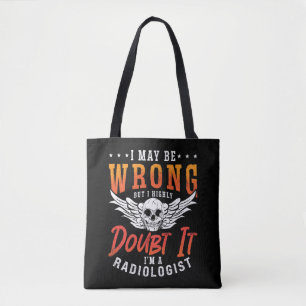 Radioloog Ik kan verkeerd zijn Radiologie X-ray Te Tote Bag