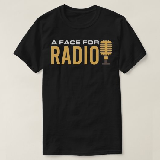 Radiomanzern een gezicht voor radio-uitzendingen t-shirt (Design voorkant)
