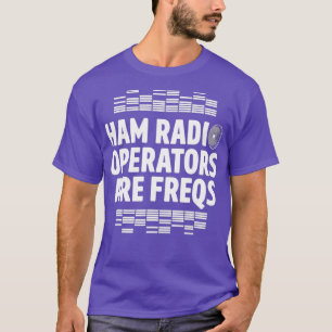 Radioroperator Freqs Amateur Radio Homebrew T-shirt