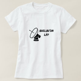 Radiotelescoop met de tekst Quelqu'un là? T-shirt