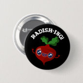 Radish ing Funny Veggie Radish Pun Dark BG Ronde Button 5,7 Cm (Voorkant /achterkant)