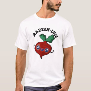 Radish-ing Funny Veggie Radish Pun T-shirt