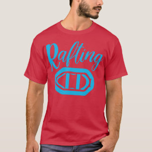 Rafting Boat Whitewater Rafter Raft (1) T-shirt