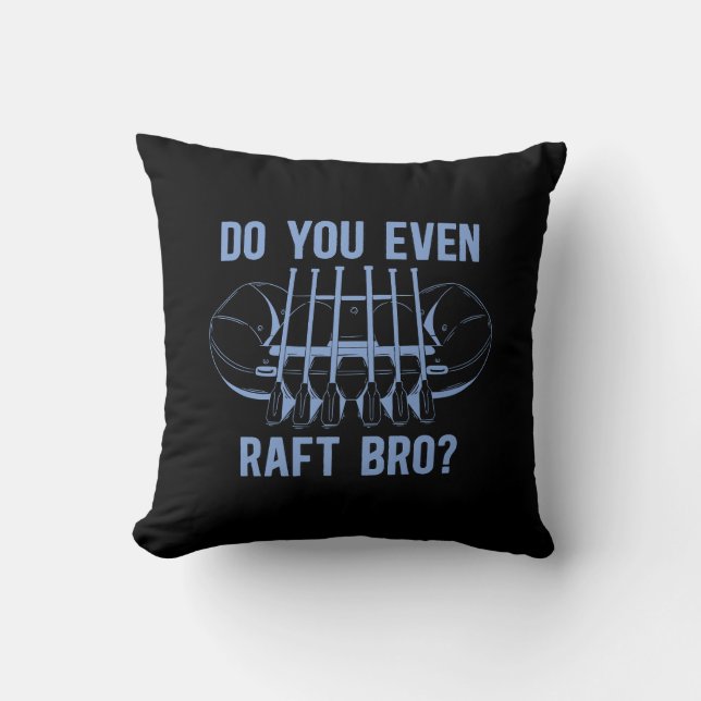 Rafting Do you Zelfs Raft Bro Kayak Paddling Canoe Kussen (Voorkant)