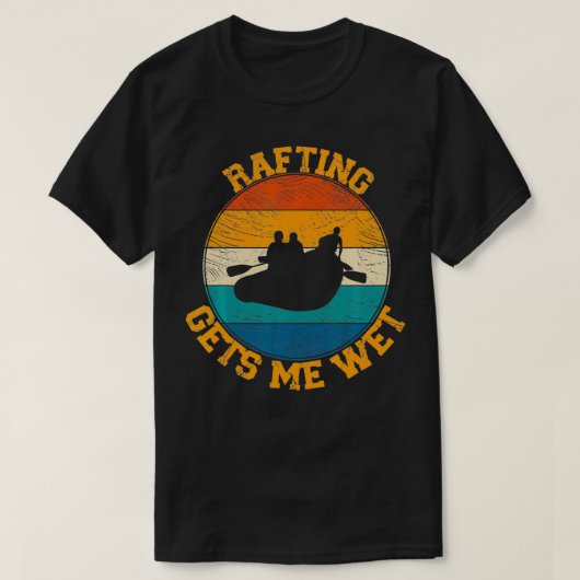 Rafting Gets me Wet Funny Retro  Water Spo T-shirt (Design voorkant)