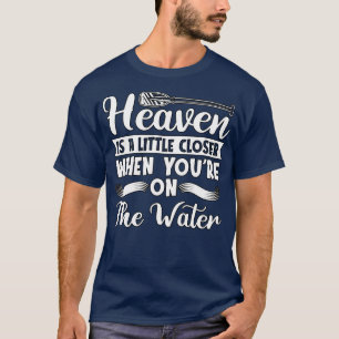 Rafting Heaven is een beetje dichterbij het peding T-shirt