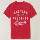 Rafting is mijn favoriete seizoen  t-shirt (Design voorkant)