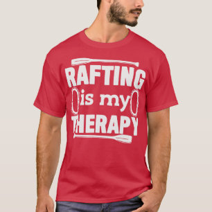 Rafting Joke Rafter Raft Whitewater T-shirt