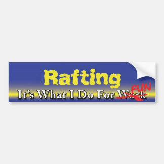 Rafting - Wat ik doe voor de FUN Bumpersticker