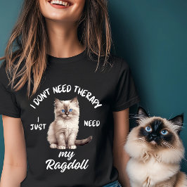Ragdoll Cat Lover Therapy T-shirt