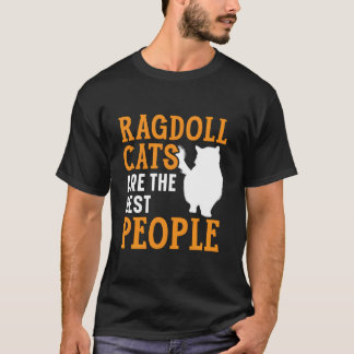 Ragdoll Cats Are The Best People Kitty Kitten T-shirt
