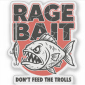 Rage Bait, Voer De Trolls Niet Sticker (Voorkant)