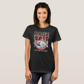 Rage Bait, Voer de Trolls Niet T-shirt (Voorkant volledig)