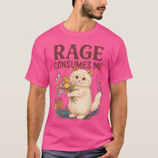 Rage Consumes Me Cat Flower Funny Kitten Women Men T-shirt