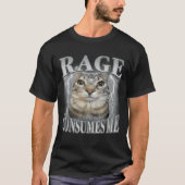 Rage Consumes Me Cat Meme T-shirt (Voorkant)