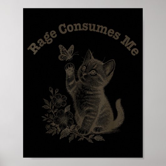Rage Consumes Me Cat  Poster (Voorkant)