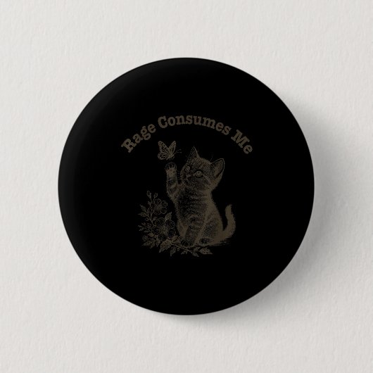 Rage Consumes Me Cat Ronde Button 5,7 Cm (Voorkant)
