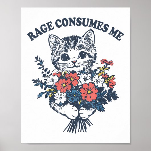 Rage Consumes Me Kattenbloem Schattige Kitty Cat M Poster (Voorkant)