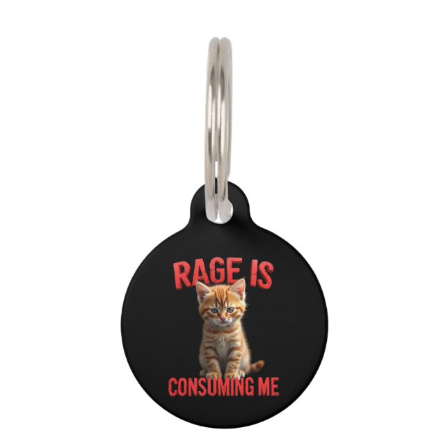 Rage is Consuming Me Schattige Kitten Cat, Funny F Huisdierpenning (Voorkant)