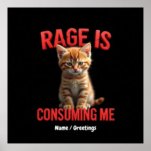 Rage is Consuming Me Schattige Kitten Cat, Funny F Poster (Voorkant)