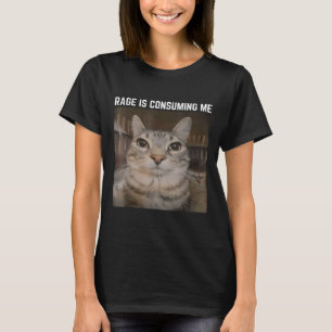 Rage is het consumeren van me meme kat meme vreemd t-shirt