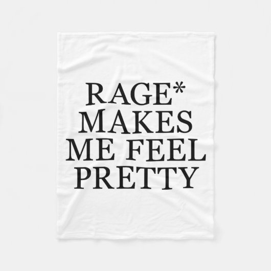 Rage Makes Me Feel Pretty Funny Feminism Slogan Mu Fleece Deken (Voorkant)