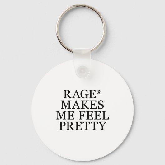 Rage Makes Me Feel Pretty Funny Feminism Slogan Mu Sleutelhanger (Voorkant)