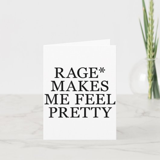 Rage Makes Me Feel Pretty Funny Humor Saying, Sarc Kaart (Voorkant)