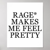 Rage Makes Me Feel Pretty Funny Humor Saying, Sarc Poster (Voorkant)