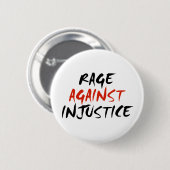 Rage tegen onrecht ronde button 5,7 cm (Voorkant /achterkant)