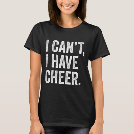 Rahiltees Co. I Can't I Have Cheer Cheerleader - B T-shirt (Voorkant)