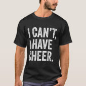 Rahiltees Co. I Can't I Have Cheer Cheerleader - B T-shirt (Voorkant)