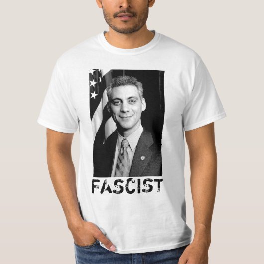 Rahm Emanuel FASCIST T-SHirt (Voorkant)