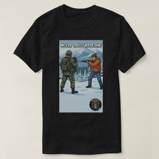 Raider’s Wasteland Never Trust A Freshie T-Shirt (Design voorkant)