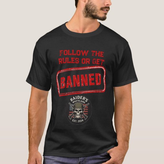 Raider's Wasteland Get Banned T-Shirt (Voorkant)