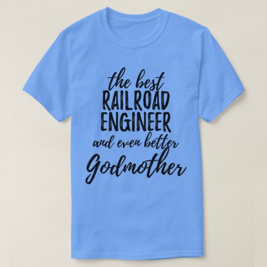 Railroad Engineer Godmoeder Funny Gift Idee voor G T-shirt (Design voorkant)