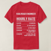 Railroad Engineer Uurly Rate Funny Birthday Gift T-shirt (Design voorkant)