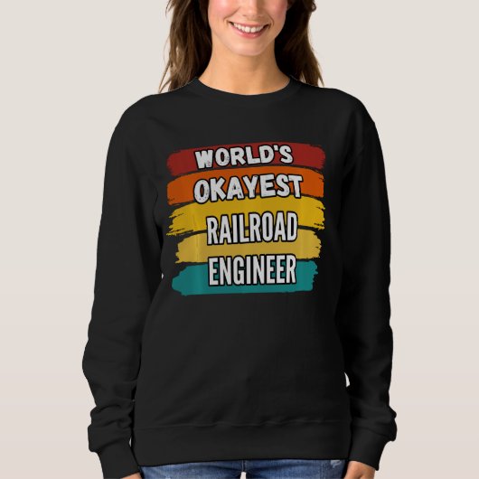 Railroad Engineer World S Okayest Railroad Engine Trui (Voorkant)
