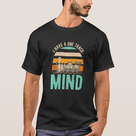 Railroad for Train Ik heb een one track mind T-shirt (Voorkant)