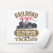 Railroad Wife Mijn man speelt nog steeds met trein Muismat (Met muis)