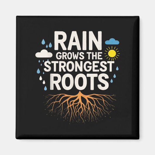Rain Grows The Strongest Roots Resilience Motivati Magneet (Voorkant)