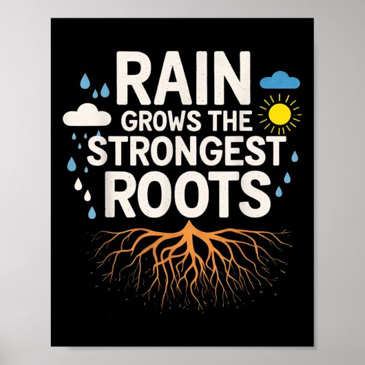 Rain Grows The Strongest Roots Resilience Motivati Poster (Voorkant)