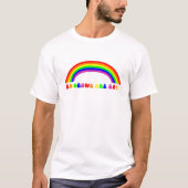 Rainbogen zijn gedag t-shirt (Voorkant)
