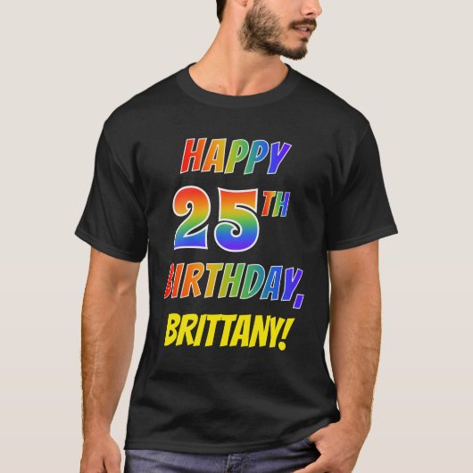 Rainboogblik HAPPY 25TH BIRTHDAY + Aangepaste naam T-shirt (Voorkant)